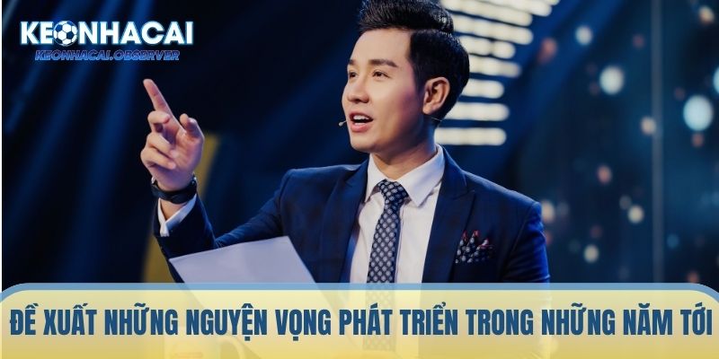 Đề xuất những nguyện vọng phát triển trong những năm tới